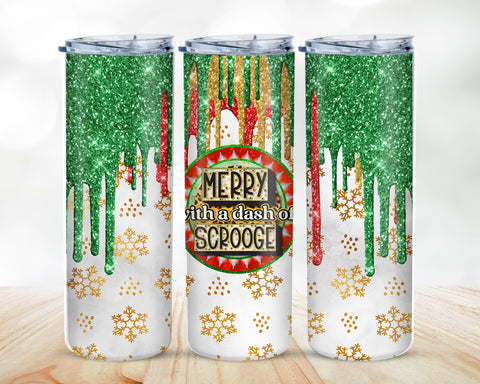 Merry With A Dash Of Scrooge Tumbler, Christmas Tumbler, Personalized Tumbler, 20 oz tumbler, SS Tumbler Skinny Tumbler