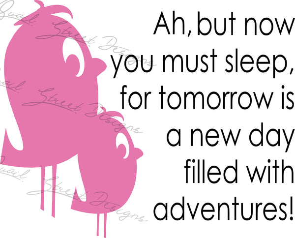 Ah, But For Now You Must Sleep For Tomorrow Is A New Day Filled With Adventure - Digital Download SVG File - #2004