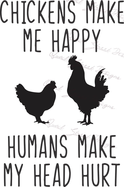 Chickens Make Me Happy - Humans Make My Head Hurt - Farmhouse Funny Saving Digital Download Cut File Image SVG For Cricut Silhouette 1414