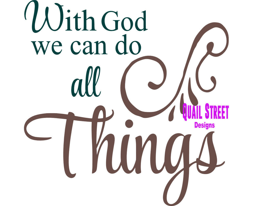 With God We Can Do All Things  - Vinyl Decal Free Ship 487 - Christian, Faith