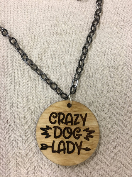 Crazy Dog Lady - Dog Lover Wood Necklace - Handcrafted Laser Engraved 1/8" Thick Birch Wood With 24" Gunmetal Vintage Style Chain