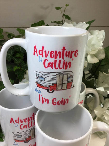 Adventure Is Callin' and I'm Goin' - Coffee Cups 11 or 15 Ounce Ceramic Mug - RV Vintage Camper Camping - Fun Gifts, Show How You Feel