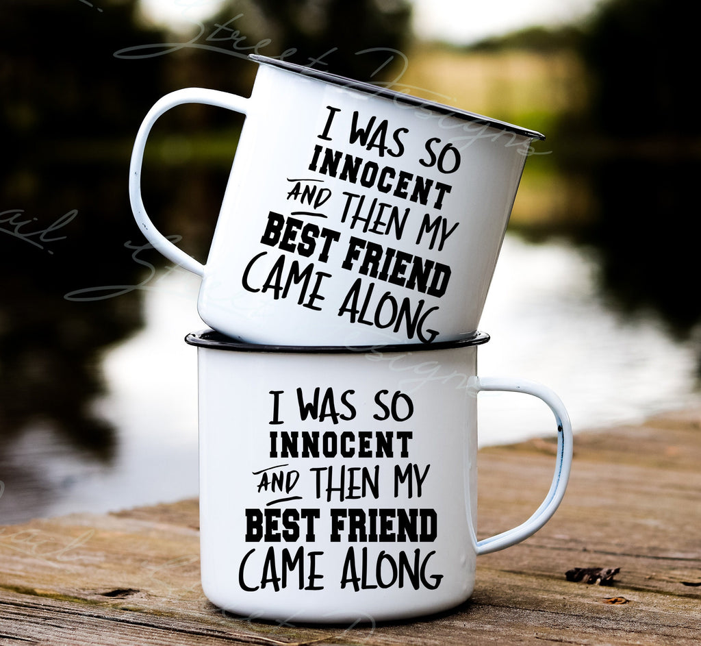I Was So Innocent And Then My Best Friend Came Along - Friends - Digital Download Cut File Image SVG for Vinyl Decals HTV T-shirts - 2048