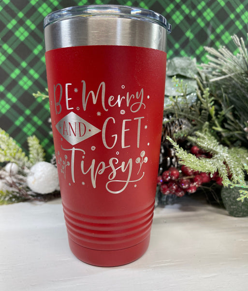 Be Merry and Get Tipsy, Christmas Theme 20 Ounce Stainless Steel SS Double Wall Tumbler w/Clear Lid, Coffee Cup, Drink Tumbler, Travel Mug