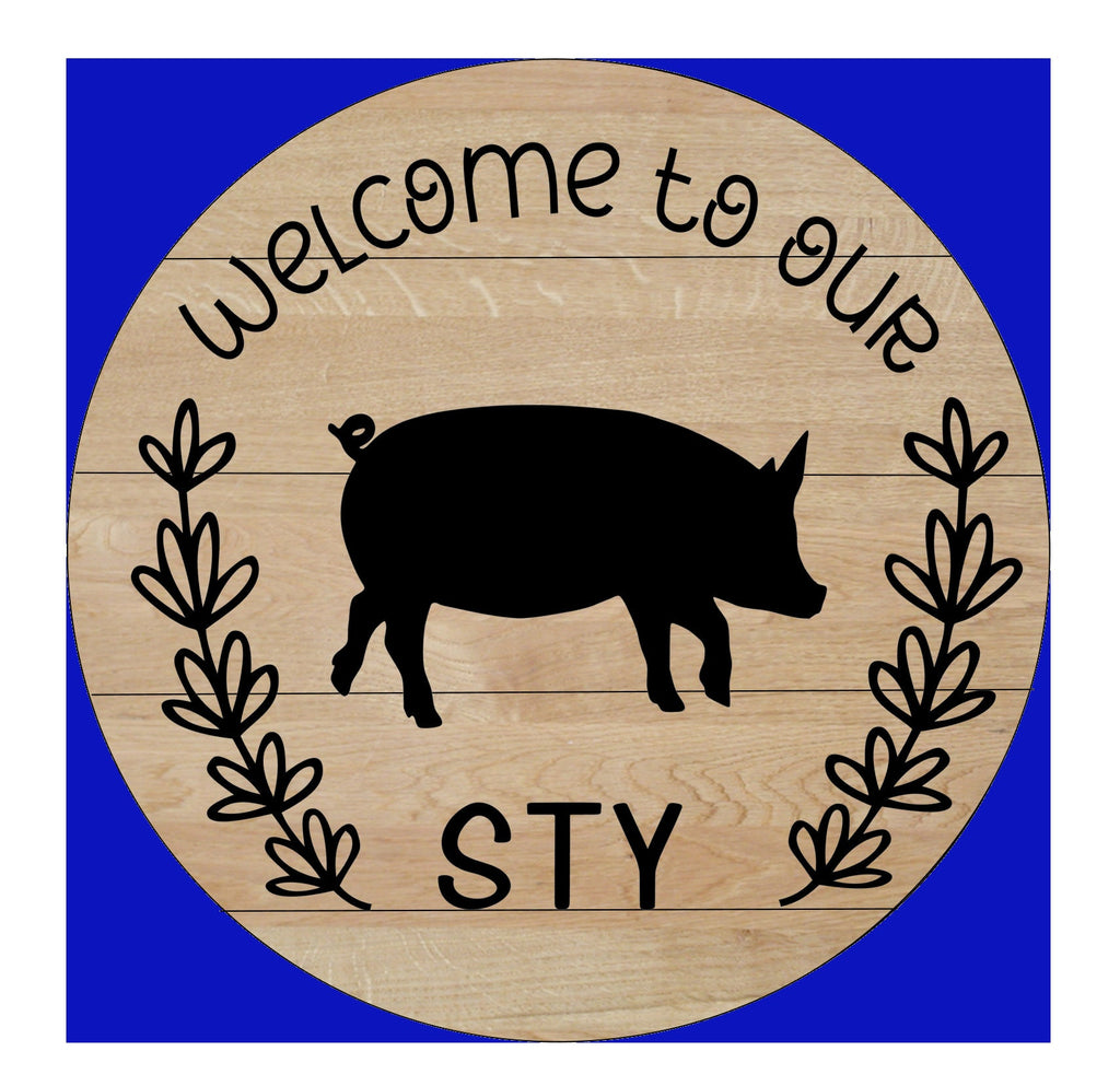 Welcome To Our Sty – Unfinished DIY Kit, Different Sizes, Welcome To Our Pig Sty, Farmhouse Decor, Home Decor, Wall Hanging, Craft Kit