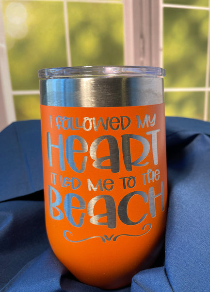 I Followed My Heart To The Beach Funny Engraved Wine Tumbler, Humorous Drinkware, Insulated Stemless Drinkware, Summer Drinking Gift For Her