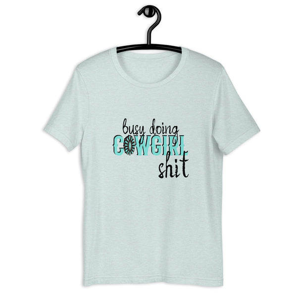 Busy Doing Cowgirl Shit - T-Shirt