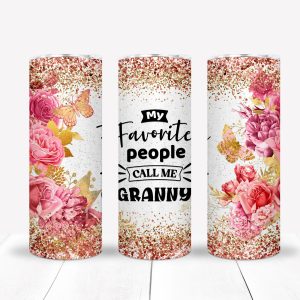 My Favorite People Call Me Granny, 20 oz Stainless Steel SS Skinny Tumbler, Personalized Gift for Granny, Grandmother Gift, Gift for Grandma
